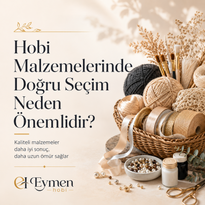 Hobi Malzemesi Seçerken Nelere Dikkat Etmelisiniz?