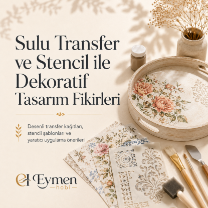 Sulu Transfer ve Stencil ile Dekoratif Tasarım Fikirleri