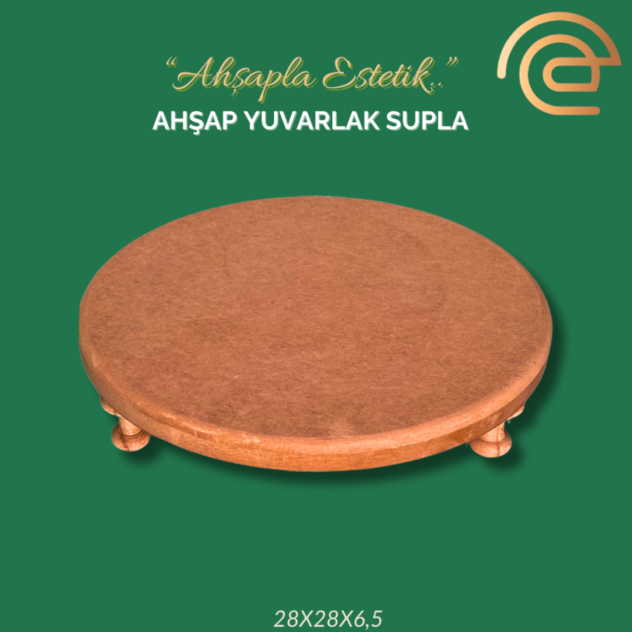AHŞAP YUVARLAK SUPLA ORTA