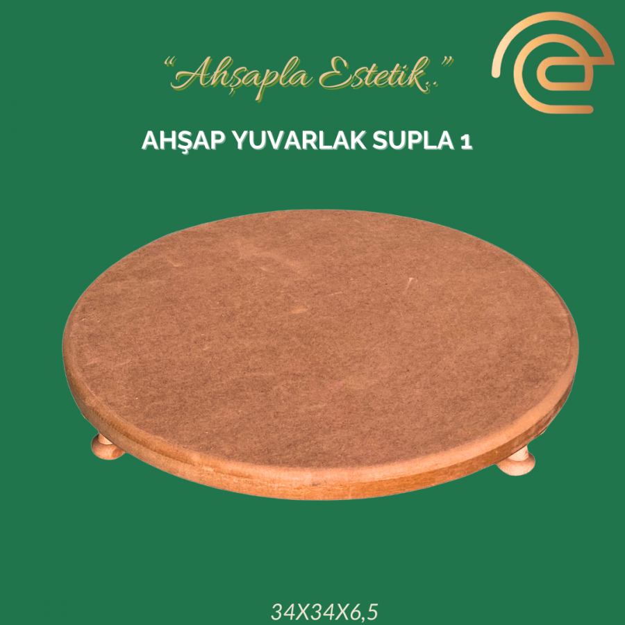 AHŞAP YUVARLAK SUPLA BÜYÜK AHŞAP YUVARLAK SUPLA BÜYÜK