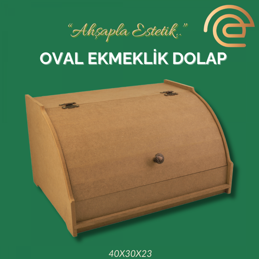 OVAL EKMEKLİK DOLAP OVAL EKMEKLİK DOLAP